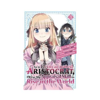 AS A REINCARNATED ARISTOCRAT USE APPRAISAL SKILL GN VOL 03