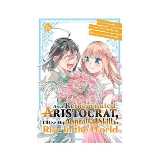 AS A REINCARNATED ARISTOCRAT USE APPRAISAL SKILL GN VOL 06